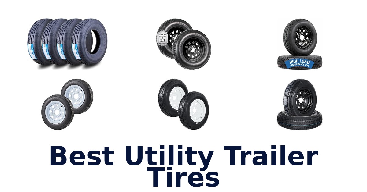 Best Utility Trailer Tires