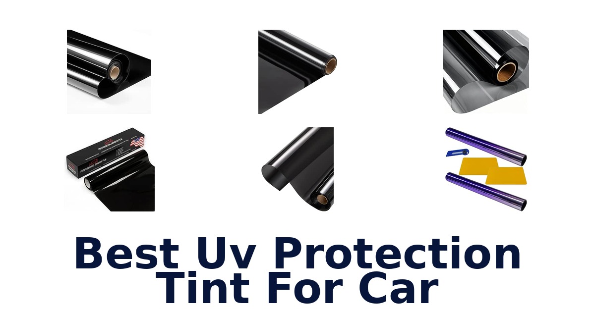 Best Uv Protection Tint For Car