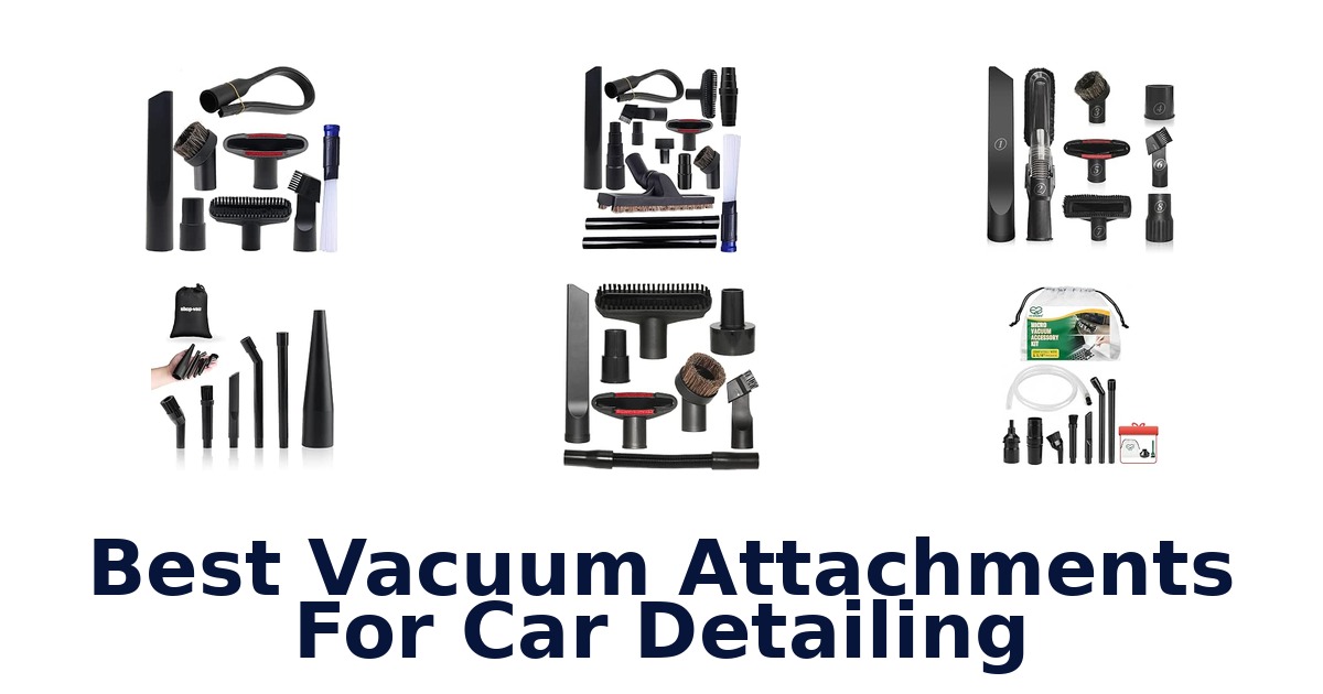 Best Vacuum Attachments For Car Detailing