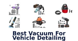 Best Vacuum For Vehicle Detailing