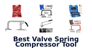 Best Valve Spring Compressor Tool