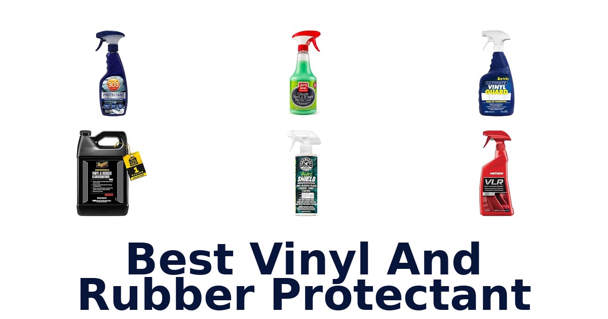 Best Vinyl And Rubber Protectant