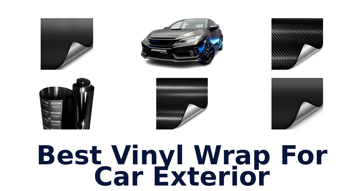 Best Vinyl Wrap For Car Exterior