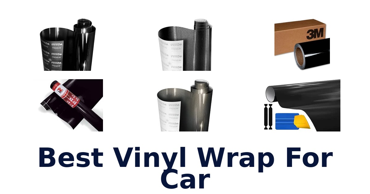 Best Vinyl Wrap For Car
