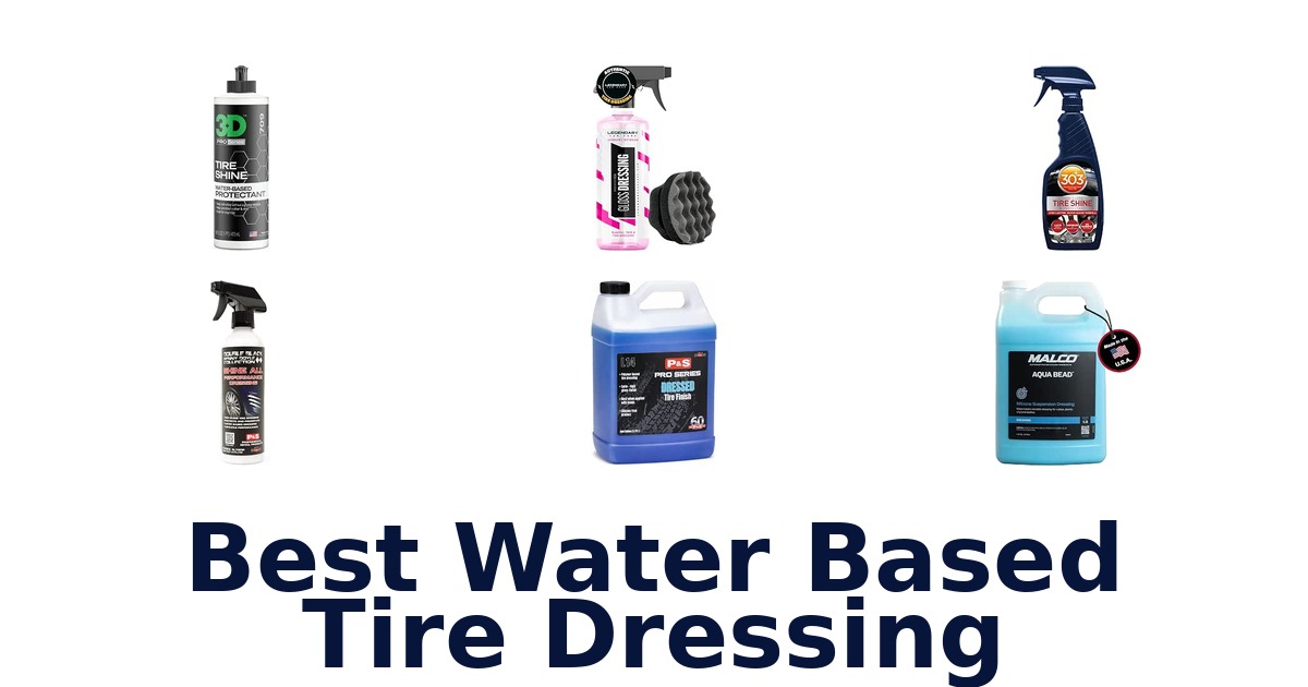 Best Water Based Tire Dressing