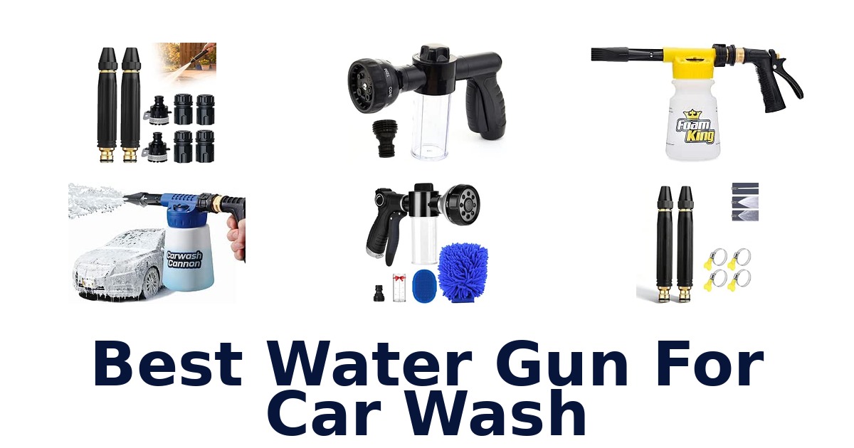 Best Water Gun For Car Wash
