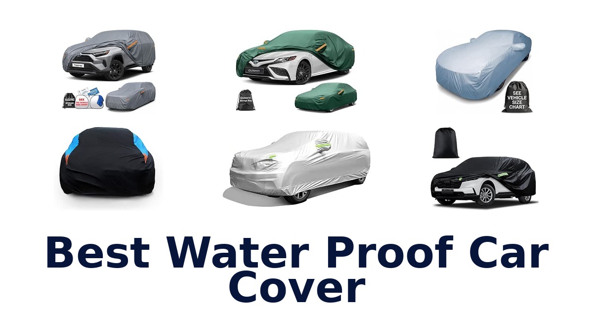 Best Water Proof Car Cover