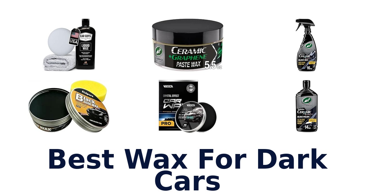 Best Wax For Dark Cars