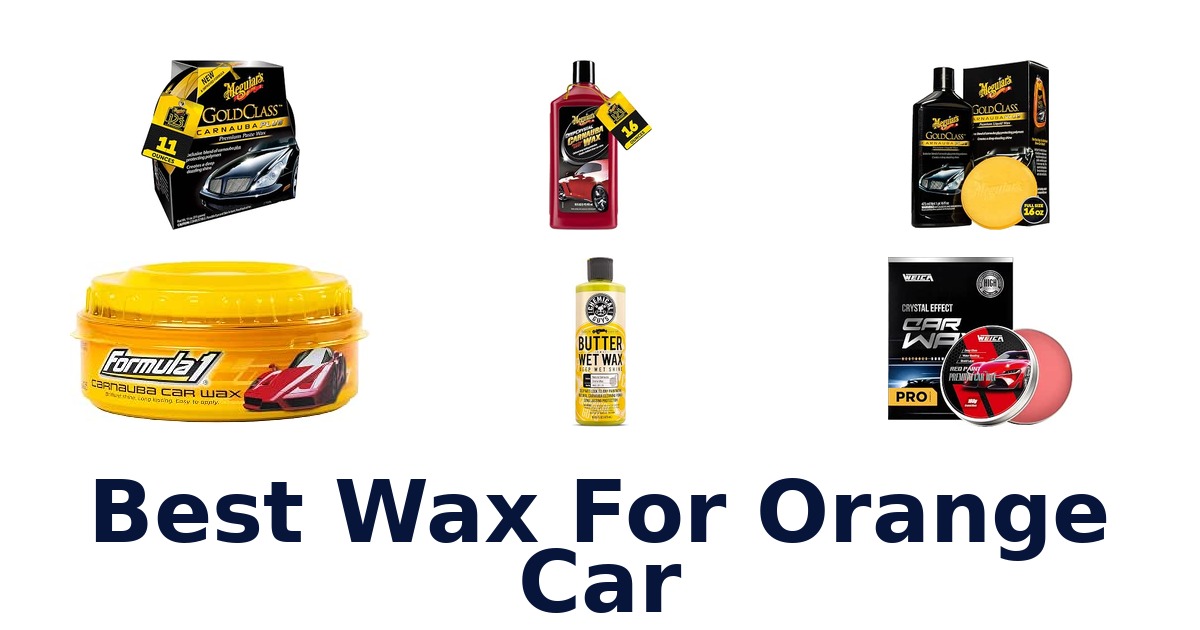 Best Wax For Orange Car