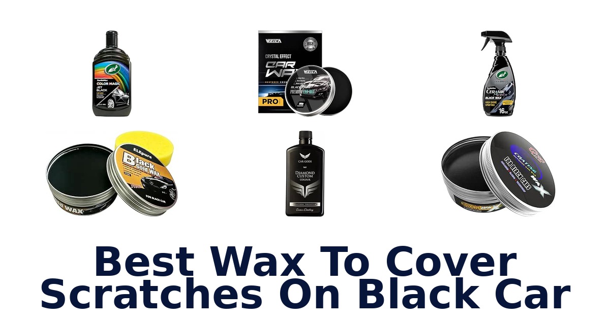 Best Wax To Cover Scratches On Black Car