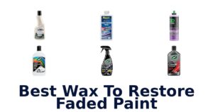 Best Wax To Restore Faded Paint