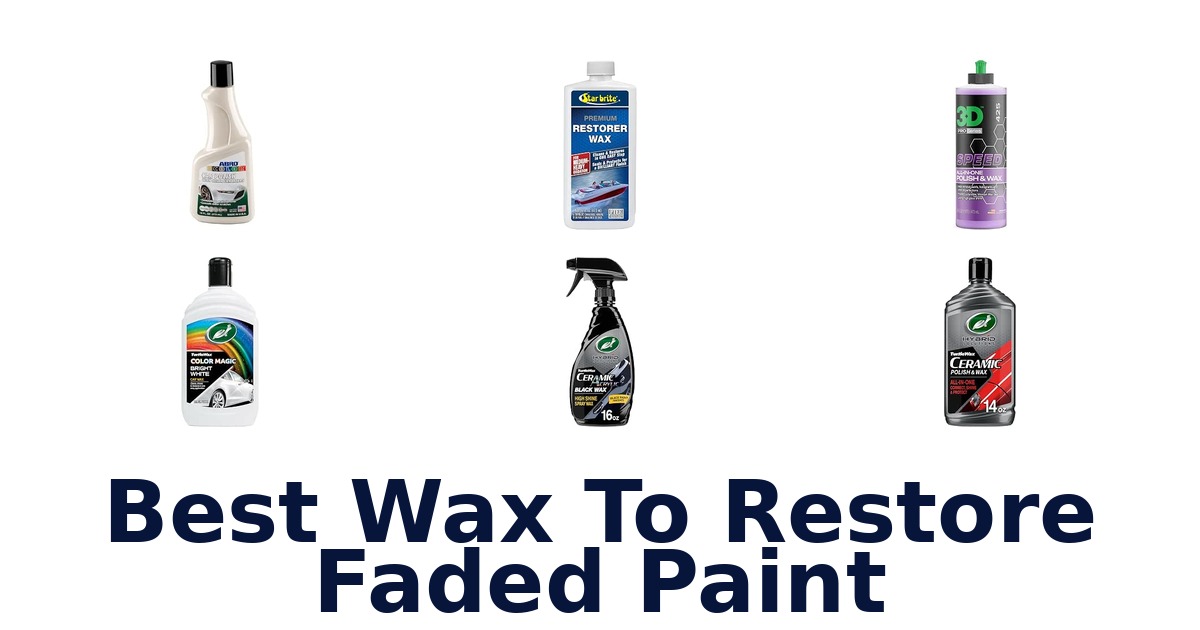 Best Wax To Restore Faded Paint