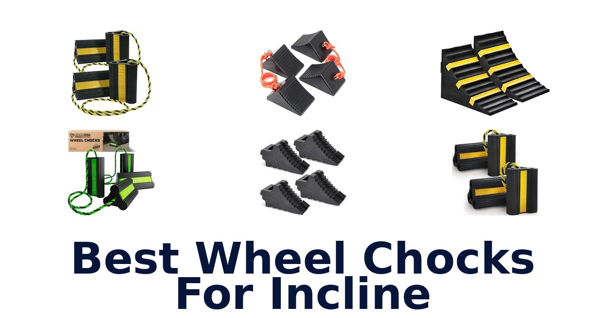 Best Wheel Chocks For Incline