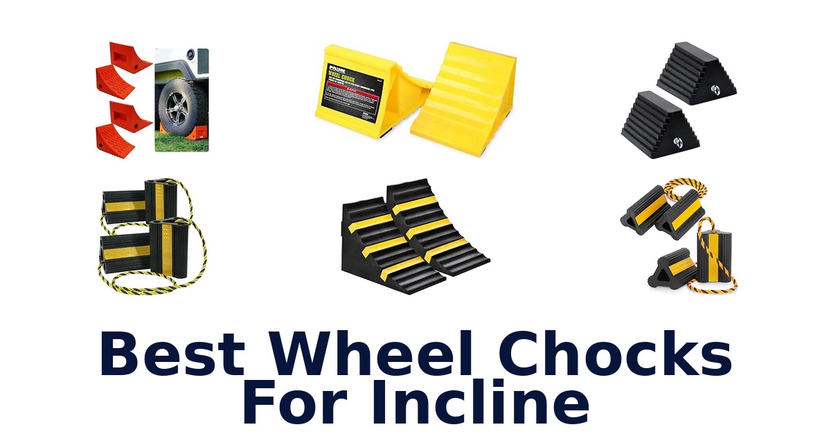 Best Wheel Chocks For Incline