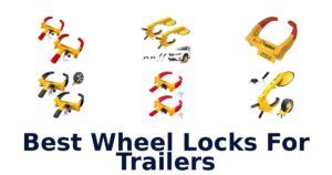Best Wheel Locks For Trailers