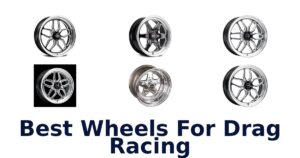 Best Wheels For Drag Racing