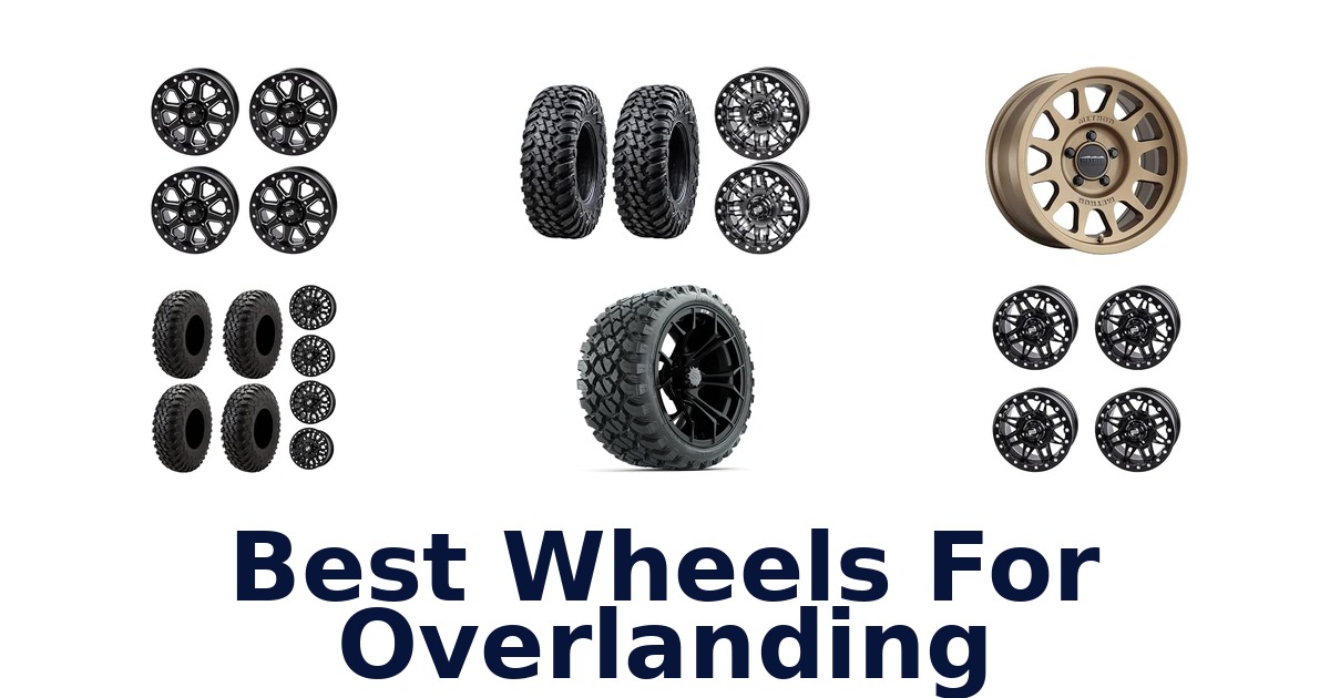 Best Wheels For Overlanding