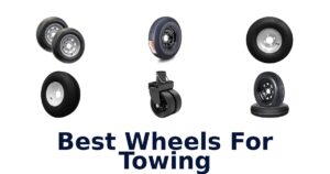Best Wheels For Towing