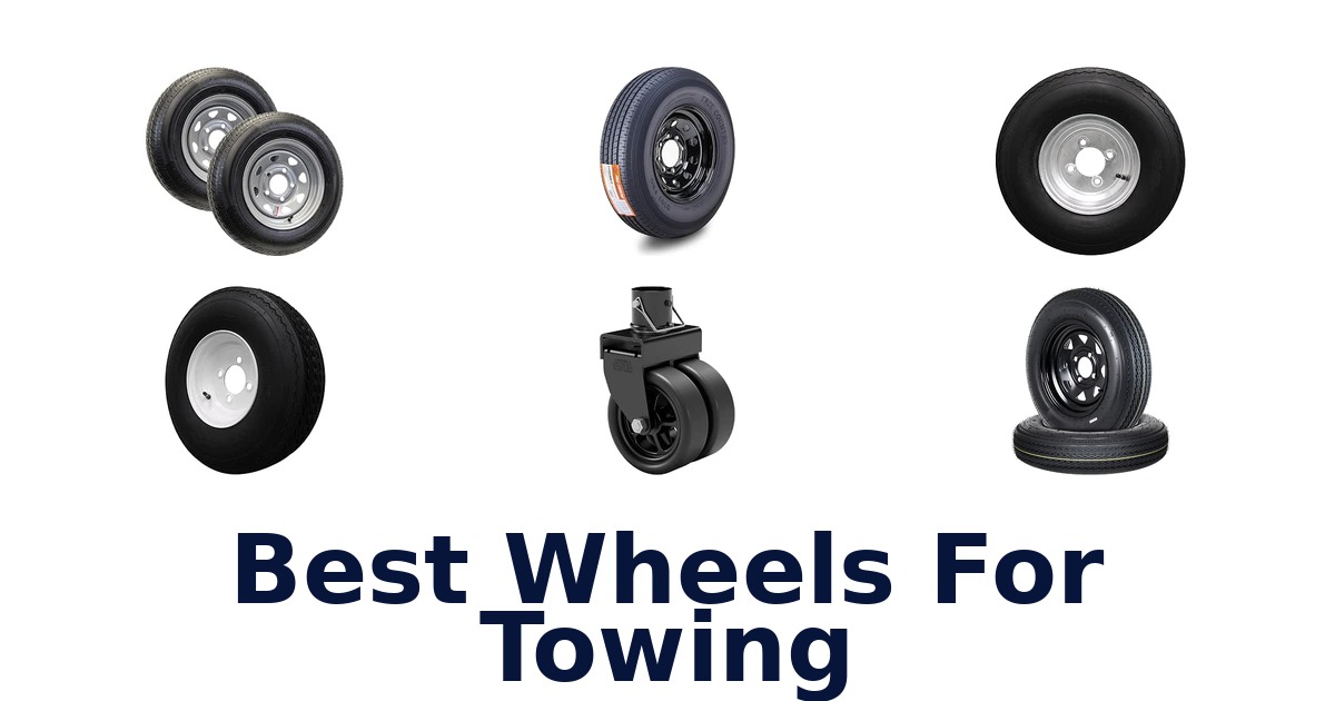 Best Wheels For Towing