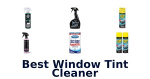 Best Window Tint Cleaner