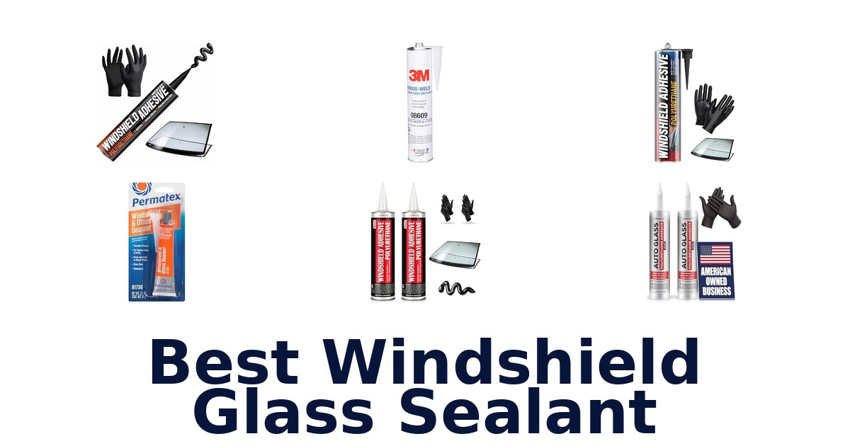 Best Windshield Glass Sealant