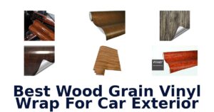 Best Wood Grain Vinyl Wrap For Car Exterior