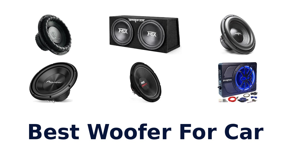 Best Woofer For Car