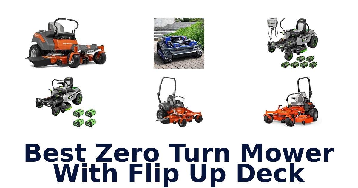 Best Zero Turn Mower With Flip Up Deck